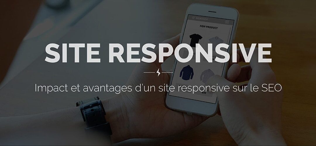 Site responsive – Impact et avantages sur le SEO