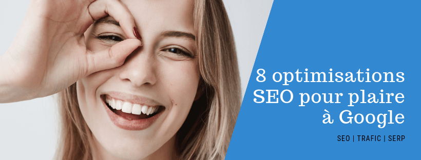 8 optimisations SEO pour plaire à Google